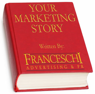 'Your Marketing Story' Written by Franceschi Advertising